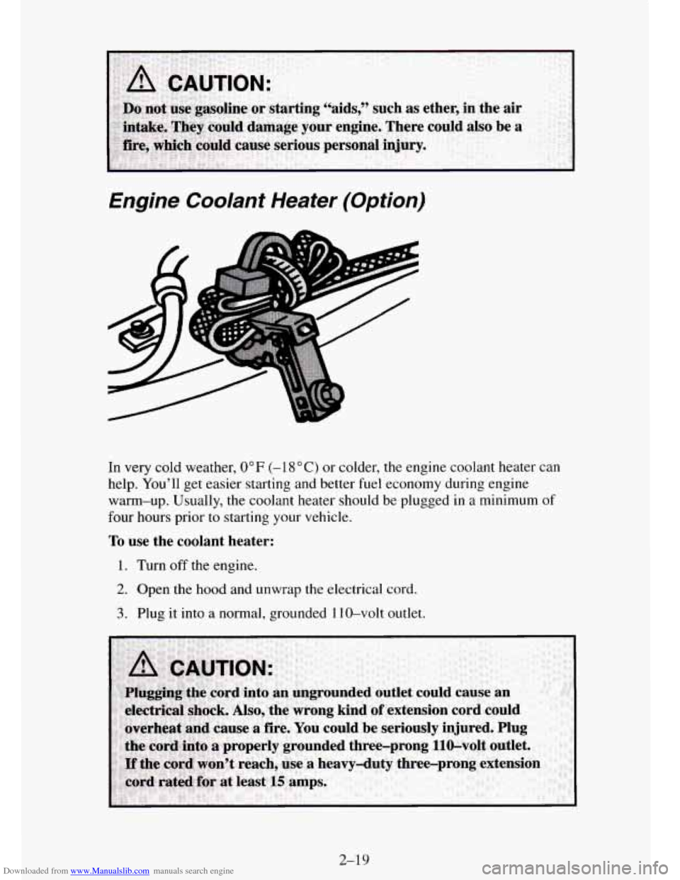 CHEVROLET TAHOE 1995 1.G Manual Online Downloaded from www.Manualslib.com manuals search engine Engine Coolant Heater (Option)
4
m
In very cold weather, 0°F (-1 8 "C) or colder, the engine coolant heater can
help. Youll get ea CHEVROLET TAHOE 1995 1.G Manual Online Downloaded from www.Manualslib.com manuals search engine Engine Coolant Heater (Option)
4
m
In very cold weather, 0°F (-1 8 "C) or colder, the engine coolant heater can
help. Youll get ea
