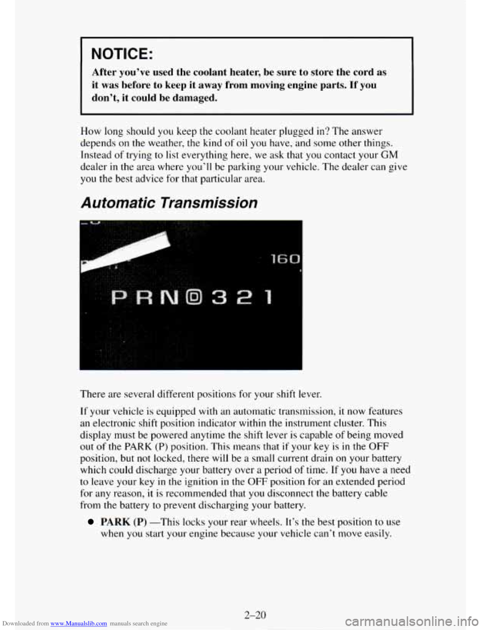 CHEVROLET TAHOE 1995 1.G Owners Manual Downloaded from www.Manualslib.com manuals search engine NOTICE: 
After  you’ve  used  the  coolant  heater,  be  sure  to  store  the \
 cord as 
it 
was before  to  keep  it  away  from  moving  e