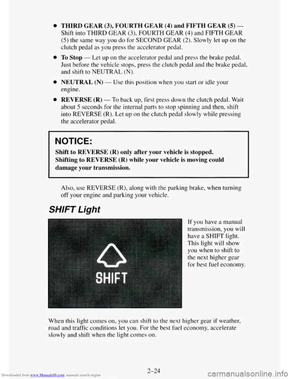 CHEVROLET TAHOE 1995 1.G Owners Manual Downloaded from www.Manualslib.com manuals search engine 0
0
0
0
THIRD GEAR (3), FOURTH GEAR (4) and FIFTH GEAR (5) -
Shift into THIRD GEAR (3), FOURTH GEAR (4) and FIFTH GEAR
(5) the same CHEVROLET TAHOE 1995 1.G Owners Manual Downloaded from www.Manualslib.com manuals search engine 0
0
0
0
THIRD GEAR (3), FOURTH GEAR (4) and FIFTH GEAR (5) -
Shift into THIRD GEAR (3), FOURTH GEAR (4) and FIFTH GEAR
(5) the same