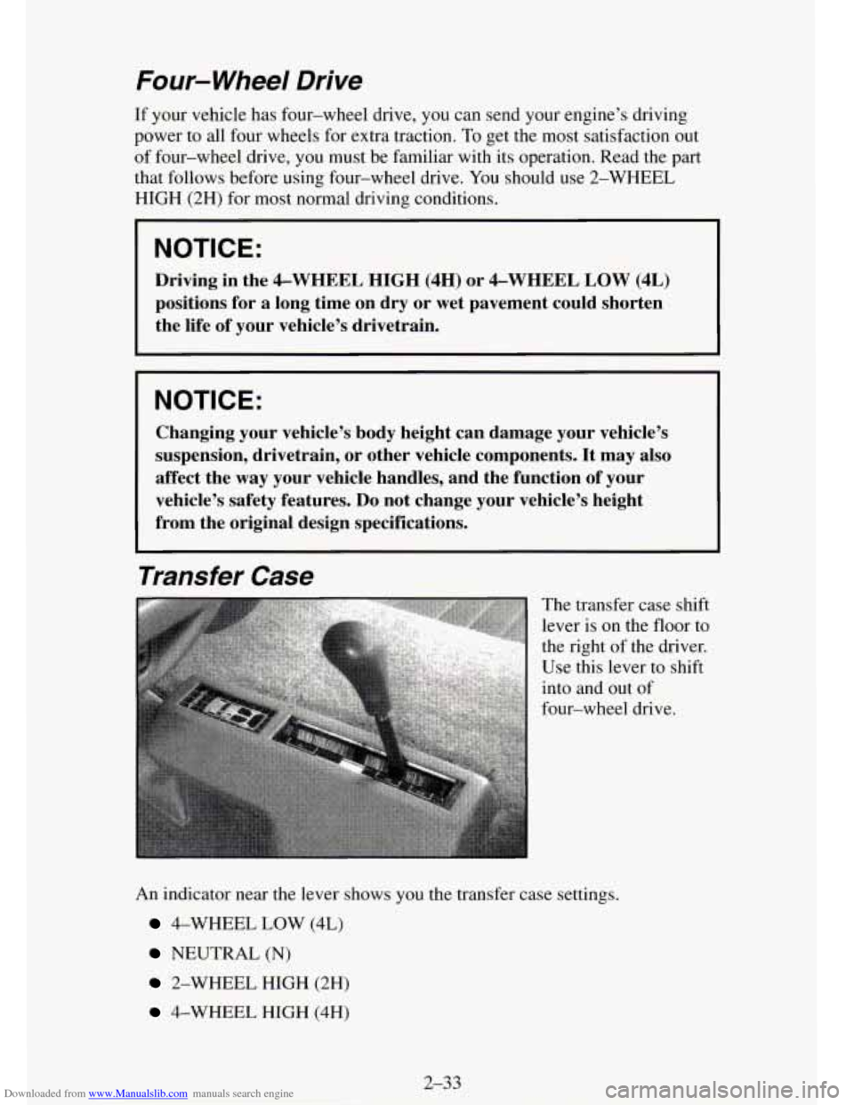CHEVROLET TAHOE 1995 1.G Owners Manual Downloaded from www.Manualslib.com manuals search engine Four-  Wheel  Drive 
If your  vehicle  has  four-wheel  drive, you can send your engine’s  driving 
power  to all  four  wheels  for  extra  