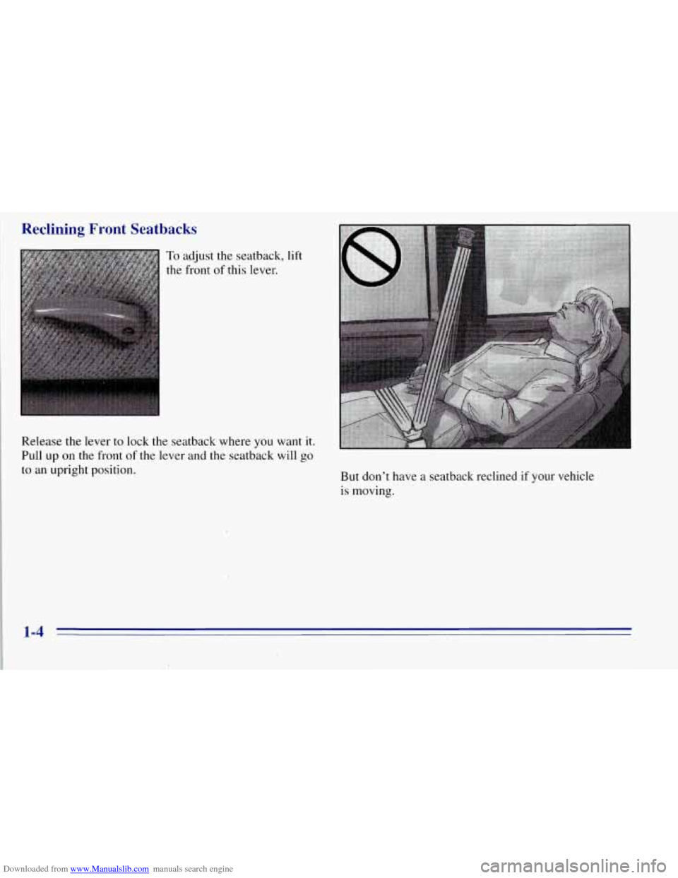 CHEVROLET TAHOE 1996 1.G User Guide Downloaded from www.Manualslib.com manuals search engine Reclining Front Seatbacks
To adjust the seatback, lift
the front
of this lever.
Release the lever to lock the seatback where
you wan CHEVROLET TAHOE 1996 1.G User Guide Downloaded from www.Manualslib.com manuals search engine Reclining Front Seatbacks
To adjust the seatback, lift
the front
of this lever.
Release the lever to lock the seatback where
you wan