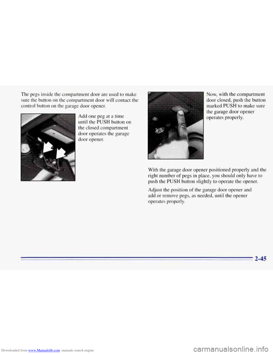 CHEVROLET TAHOE 1996 1.G Owners Manual Downloaded from www.Manualslib.com manuals search engine The pegs inside the compartment door are used to make
sure the button on the compartment door will contact the
control button on t CHEVROLET TAHOE 1996 1.G Owners Manual Downloaded from www.Manualslib.com manuals search engine The pegs inside the compartment door are used to make
sure the button on the compartment door will contact the
control button on t