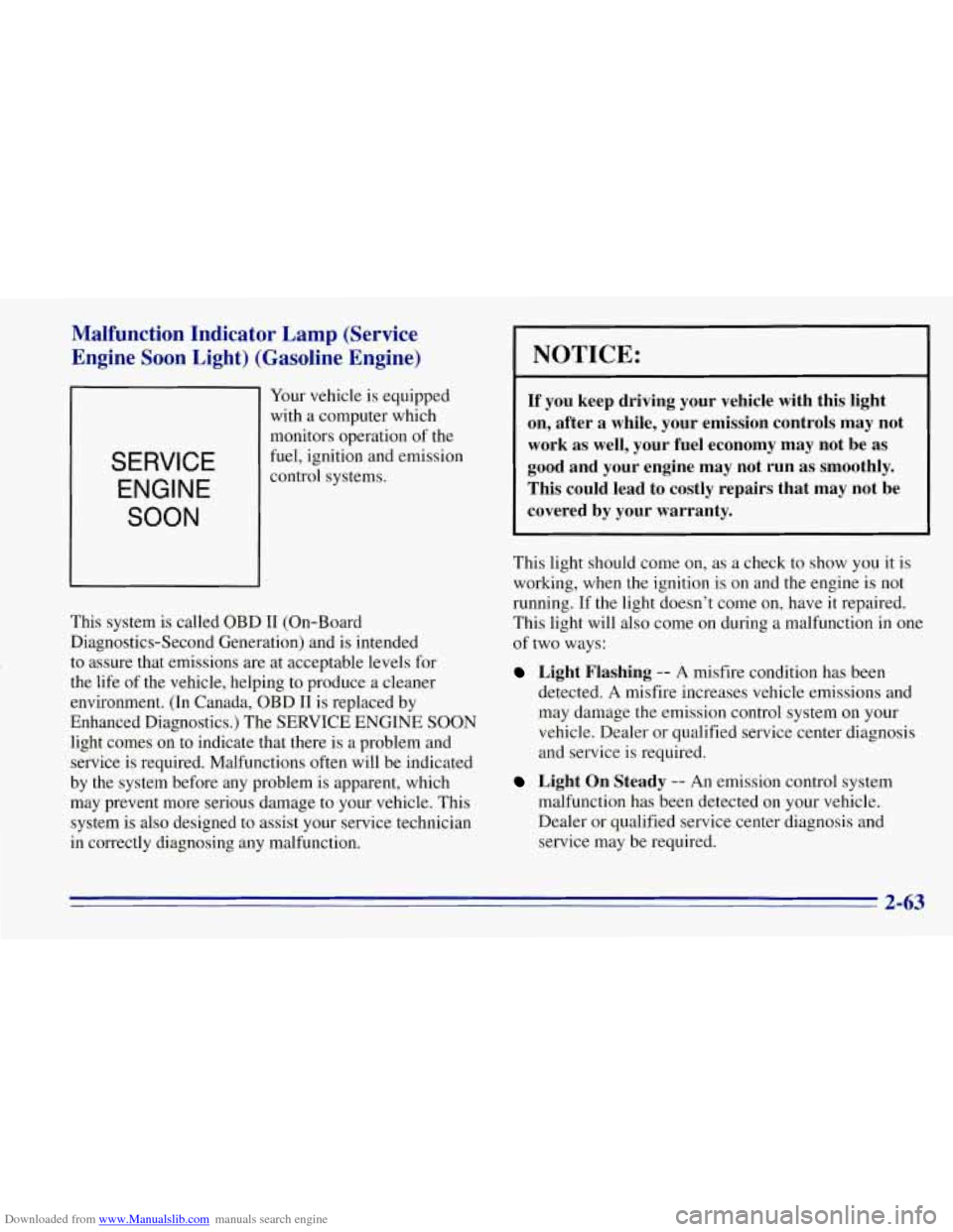 CHEVROLET TAHOE 1996 1.G Owners Manual Downloaded from www.Manualslib.com manuals search engine Malfunction  Indicator  Lamp  (Service 
Engine 
Soon Light) (Gasoline  Engine) 
SERVICE 
ENGINE 
SOON 
Your vehicle is equipped 
with a compute