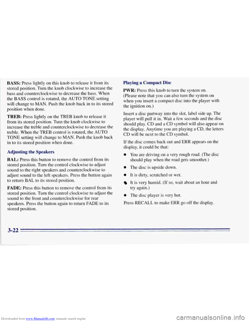 CHEVROLET TAHOE 1996 1.G Owners Manual Downloaded from www.Manualslib.com manuals search engine BASS: Press lightly on this knob to release it from its
stored position. Turn the knob clockwise to increase the
bass and counterclockwise CHEVROLET TAHOE 1996 1.G Owners Manual Downloaded from www.Manualslib.com manuals search engine BASS: Press lightly on this knob to release it from its
stored position. Turn the knob clockwise to increase the
bass and counterclockwise
