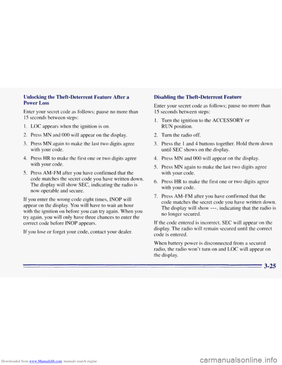 CHEVROLET TAHOE 1996 1.G Owners Manual Downloaded from www.Manualslib.com manuals search engine Unlocking the Theft-Deterrent Feature After a
Power Loss
Enter your secret code as follows; pause no more than
15 seconds between st CHEVROLET TAHOE 1996 1.G Owners Manual Downloaded from www.Manualslib.com manuals search engine Unlocking the Theft-Deterrent Feature After a
Power Loss
Enter your secret code as follows; pause no more than
15 seconds between st