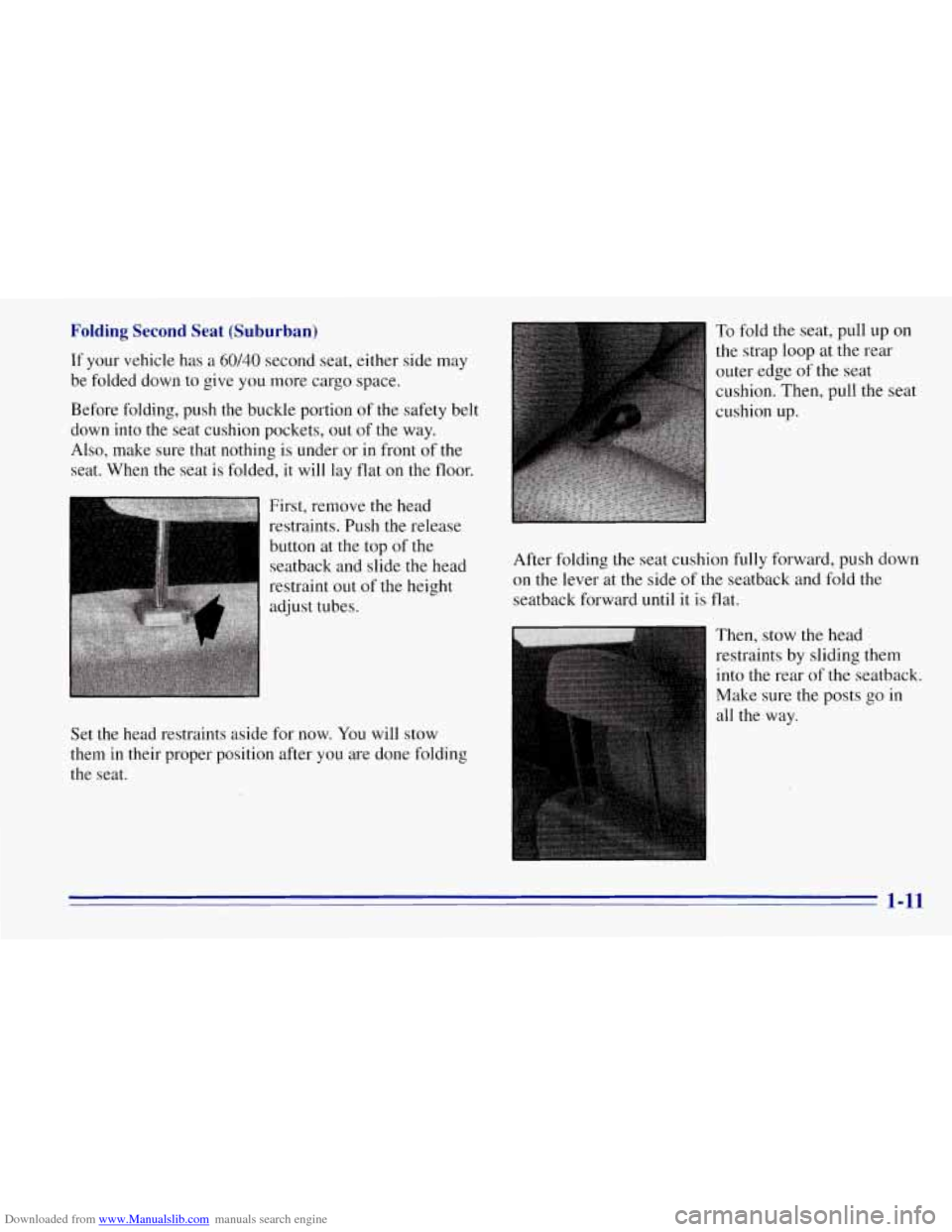 CHEVROLET TAHOE 1996 1.G User Guide Downloaded from www.Manualslib.com manuals search engine Folding Second Seat (Suburban)
If your vehicle has a 60140 second seat, either side may
be folded down to give you more cargo spac CHEVROLET TAHOE 1996 1.G User Guide Downloaded from www.Manualslib.com manuals search engine Folding Second Seat (Suburban)
If your vehicle has a 60140 second seat, either side may
be folded down to give you more cargo spac