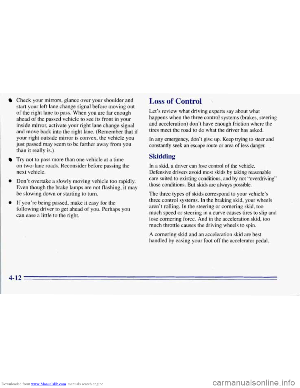 CHEVROLET TAHOE 1996 1.G Owners Manual Downloaded from www.Manualslib.com manuals search engine Check your mirrors, glance over your shoulder and
start your
left lane change signal before moving out
of the right lane to pass. CHEVROLET TAHOE 1996 1.G Owners Manual Downloaded from www.Manualslib.com manuals search engine Check your mirrors, glance over your shoulder and
start your
left lane change signal before moving out
of the right lane to pass.