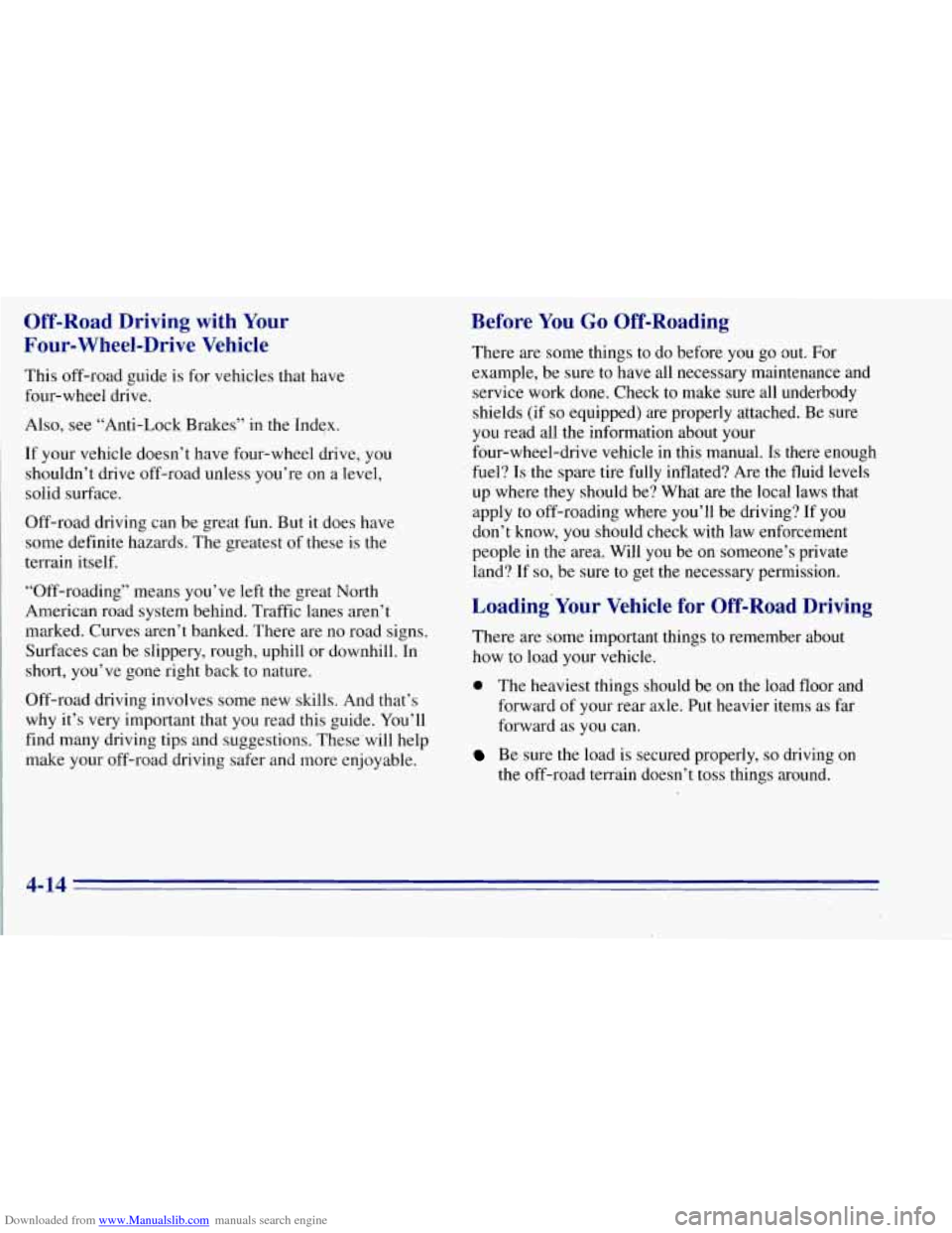 CHEVROLET TAHOE 1996 1.G Owners Manual Downloaded from www.Manualslib.com manuals search engine Off-Road Driving with Your
Four-Wheel-Drive Vehicle
This off-road guide is for vehicles that have
four-wheel drive.
Also, see “Ant CHEVROLET TAHOE 1996 1.G Owners Manual Downloaded from www.Manualslib.com manuals search engine Off-Road Driving with Your
Four-Wheel-Drive Vehicle
This off-road guide is for vehicles that have
four-wheel drive.
Also, see “Ant