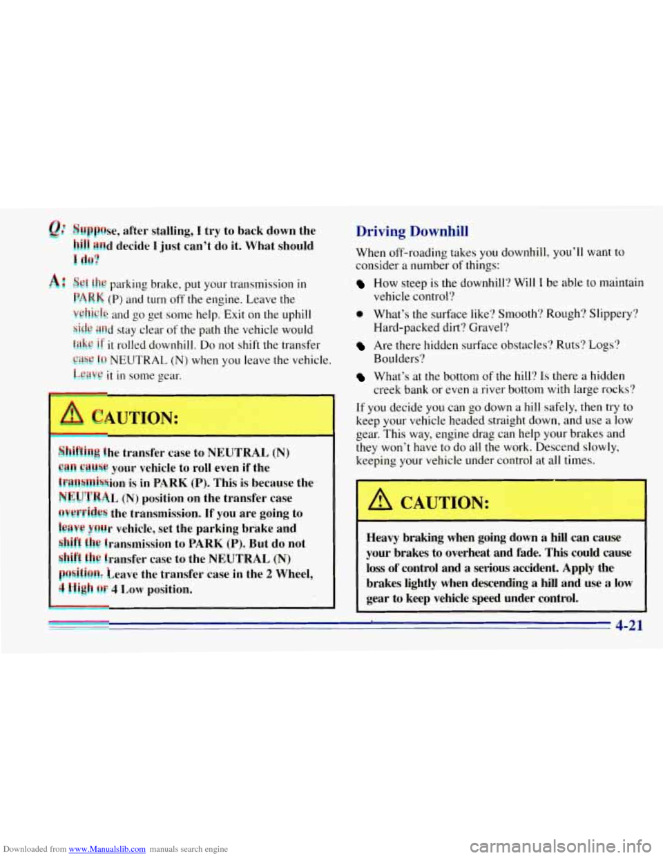 CHEVROLET TAHOE 1996 1.G Owners Manual Downloaded from www.Manualslib.com manuals search engine Y Dppse, after stalling, I try to back down the
kill PRd decide I just can’t do it. What should
I d@7
A
!!kt €he parking brake, CHEVROLET TAHOE 1996 1.G Owners Manual Downloaded from www.Manualslib.com manuals search engine Y Dppse, after stalling, I try to back down the
kill PRd decide I just can’t do it. What should
I d@7
A
!!kt €he parking brake,