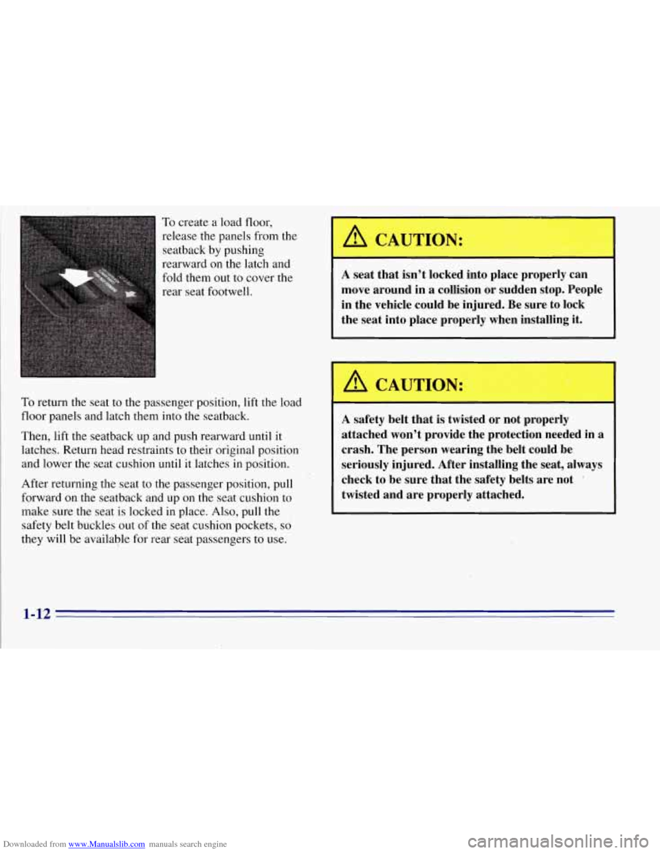 CHEVROLET TAHOE 1996 1.G User Guide Downloaded from www.Manualslib.com manuals search engine To create a load floor,
release the panels from the
seatback by pushing
rearward on the latch and
fold them out to cover the
rea CHEVROLET TAHOE 1996 1.G User Guide Downloaded from www.Manualslib.com manuals search engine To create a load floor,
release the panels from the
seatback by pushing
rearward on the latch and
fold them out to cover the
rea