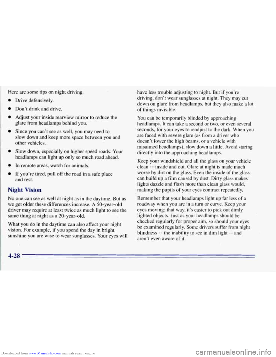 CHEVROLET TAHOE 1996 1.G Owners Manual Downloaded from www.Manualslib.com manuals search engine Here are-some  tips on night driving. 
0 
0 
0 
0 
0 
0 
0 
Drive defensively. 
Don’t  ,drink and drive. 
Adjust  your inside  rearview  mirr