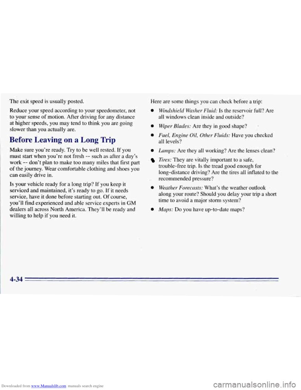 CHEVROLET TAHOE 1996 1.G Owners Manual Downloaded from www.Manualslib.com manuals search engine The exit speed is usually posted.
Reduce your speed according to your speedometer, not
to.your sense of motion. After driving CHEVROLET TAHOE 1996 1.G Owners Manual Downloaded from www.Manualslib.com manuals search engine The exit speed is usually posted.
Reduce your speed according to your speedometer, not
to.your sense of motion. After driving