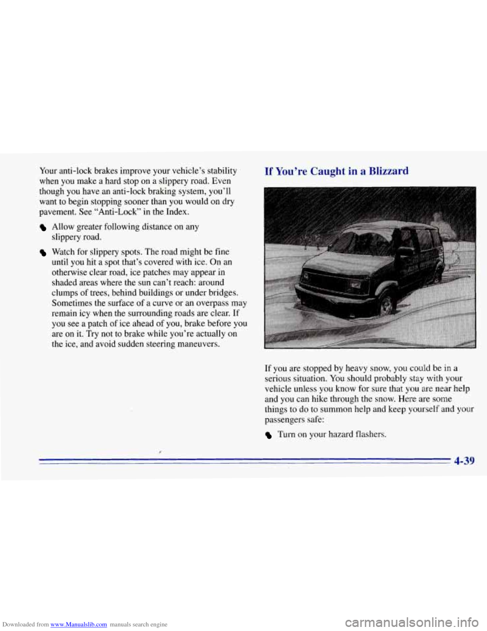 CHEVROLET TAHOE 1996 1.G Owners Manual Downloaded from www.Manualslib.com manuals search engine Your anti-lock brakes improve your vehicle’s stability
when you make a hard stop on a slippery road. Even
though
you have an anti-l CHEVROLET TAHOE 1996 1.G Owners Manual Downloaded from www.Manualslib.com manuals search engine Your anti-lock brakes improve your vehicle’s stability
when you make a hard stop on a slippery road. Even
though
you have an anti-l