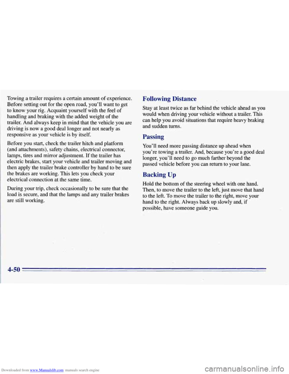 CHEVROLET TAHOE 1996 1.G Owners Manual Downloaded from www.Manualslib.com manuals search engine Towing a trailer requires a certain amount of experience. Before setting out for the open road, you’ll want to get
to kno CHEVROLET TAHOE 1996 1.G Owners Manual Downloaded from www.Manualslib.com manuals search engine Towing a trailer requires a certain amount of experience. Before setting out for the open road, you’ll want to get
to kno