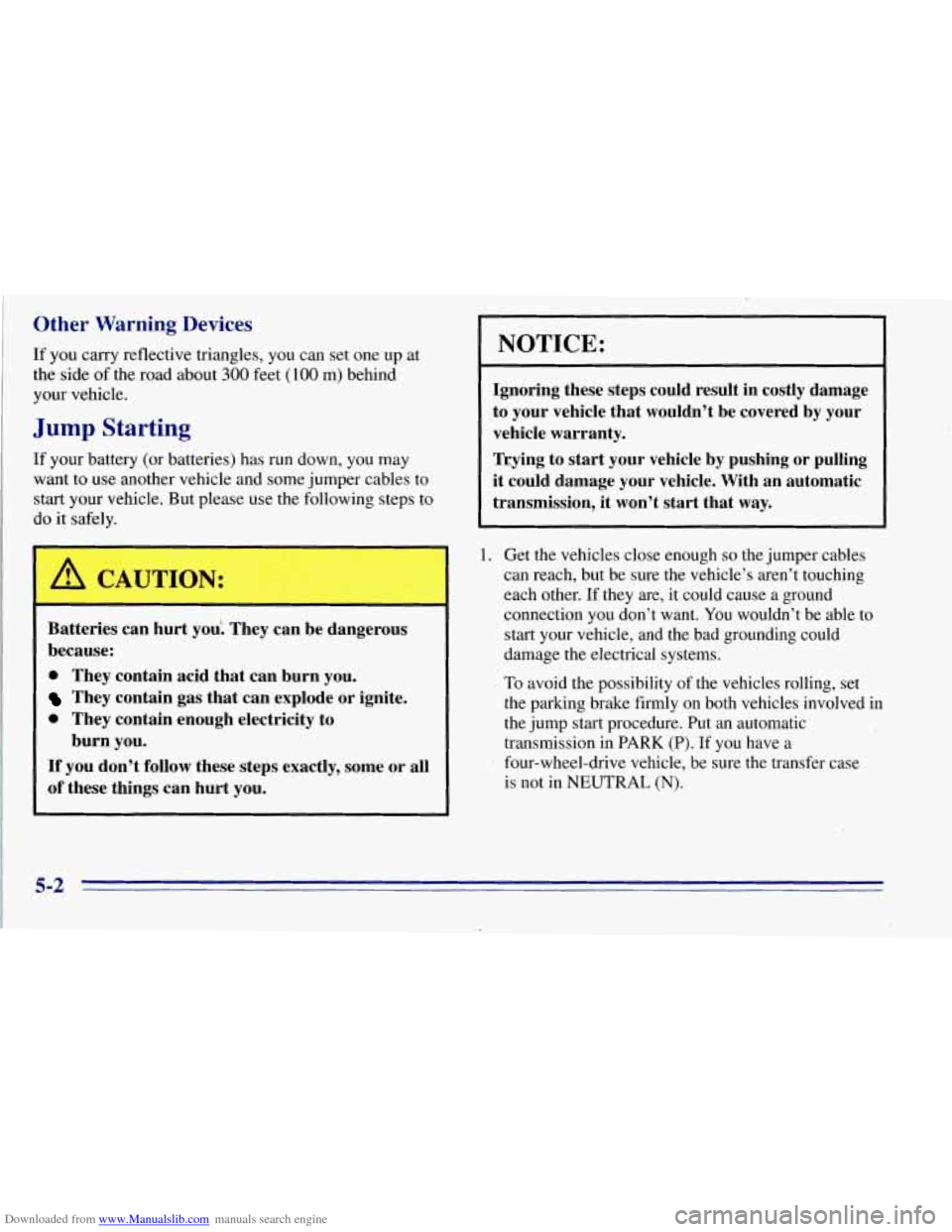 CHEVROLET TAHOE 1996 1.G Owners Manual Downloaded from www.Manualslib.com manuals search engine Other  Warning Devices 
If you  carry  reflective triangles,  you can set one  up  at . 
the side of the road  about 300 feet (100 m) behind 
y