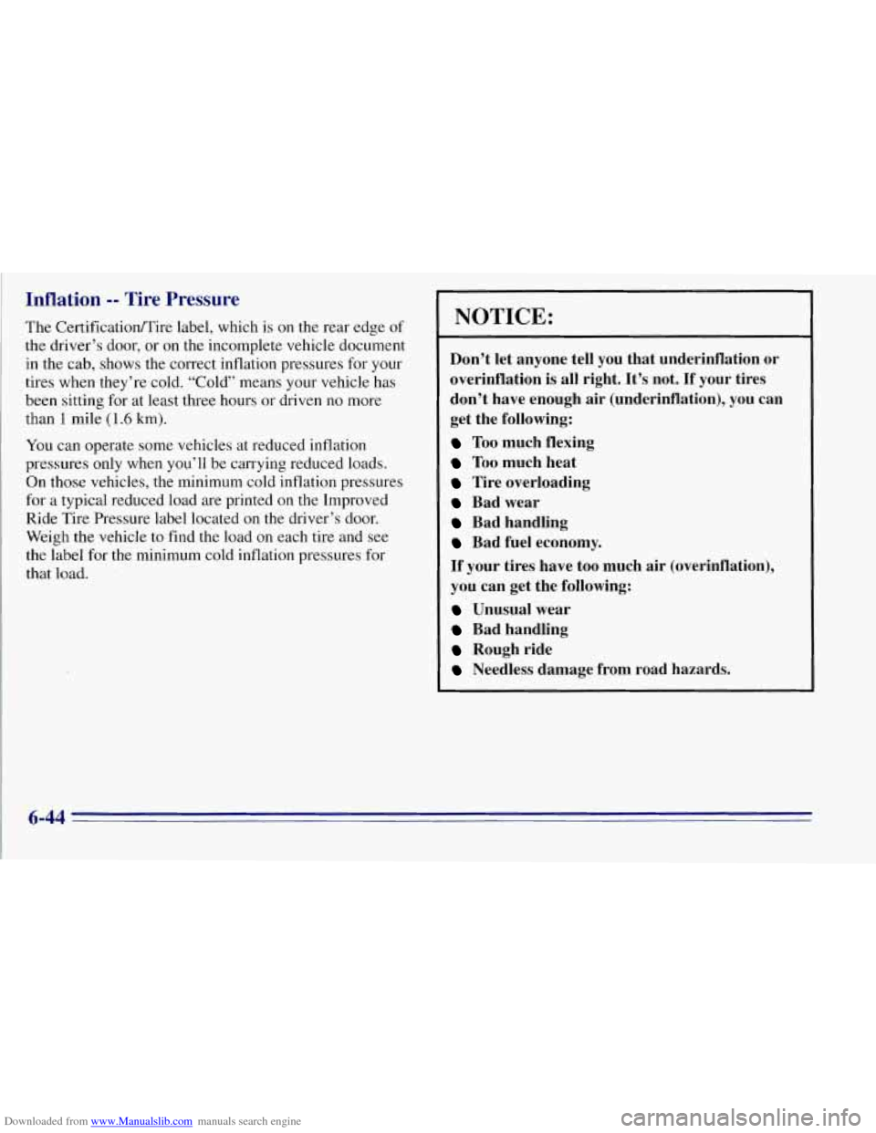 CHEVROLET TAHOE 1996 1.G Owners Manual Downloaded from www.Manualslib.com manuals search engine Inflation -- Tire Pressure
The CertificationRire label, which is on the rear edge of
the driver’s door, or on the incomplete vehicle CHEVROLET TAHOE 1996 1.G Owners Manual Downloaded from www.Manualslib.com manuals search engine Inflation -- Tire Pressure
The CertificationRire label, which is on the rear edge of
the driver’s door, or on the incomplete vehicle