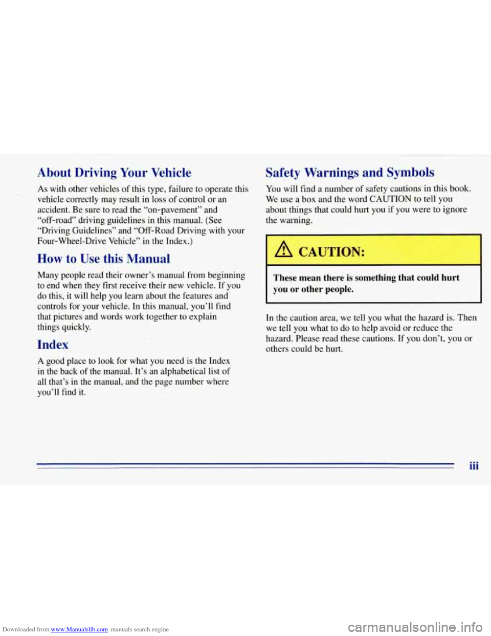 CHEVROLET TAHOE 1996 1.G Owners Manual Downloaded from www.Manualslib.com manuals search engine About  Driving  Your  Vehicle 
As with other vehicles  of this  type,  failure  to  operate  this 
vehicle correctly  may result 
in loss of co