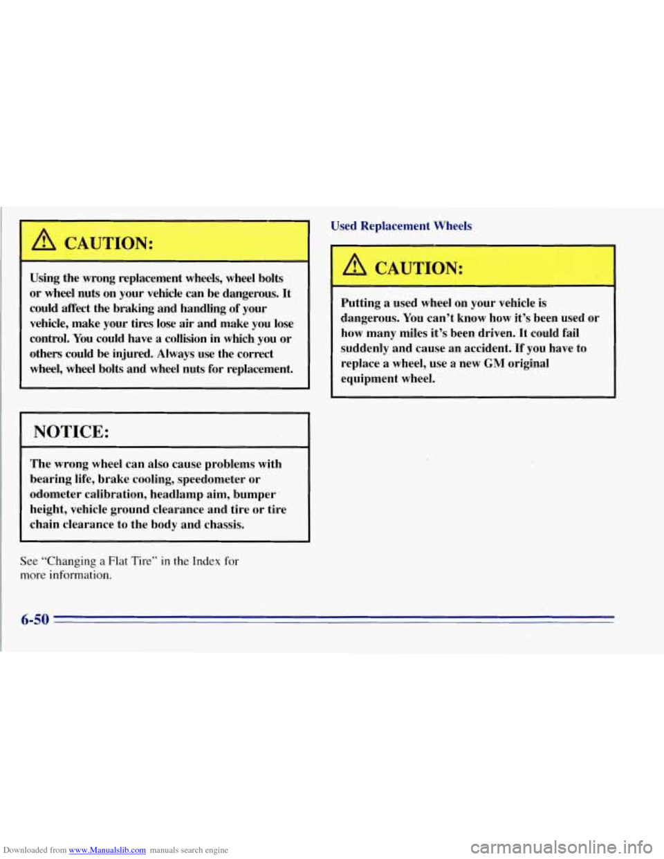 CHEVROLET TAHOE 1996 1.G Owners Manual Downloaded from www.Manualslib.com manuals search engine Using the wrong replacement wheels, wheel bolts
or wheel nuts on your vehicle can be dangerous.
It
could affect the braking and CHEVROLET TAHOE 1996 1.G Owners Manual Downloaded from www.Manualslib.com manuals search engine Using the wrong replacement wheels, wheel bolts
or wheel nuts on your vehicle can be dangerous.
It
could affect the braking and