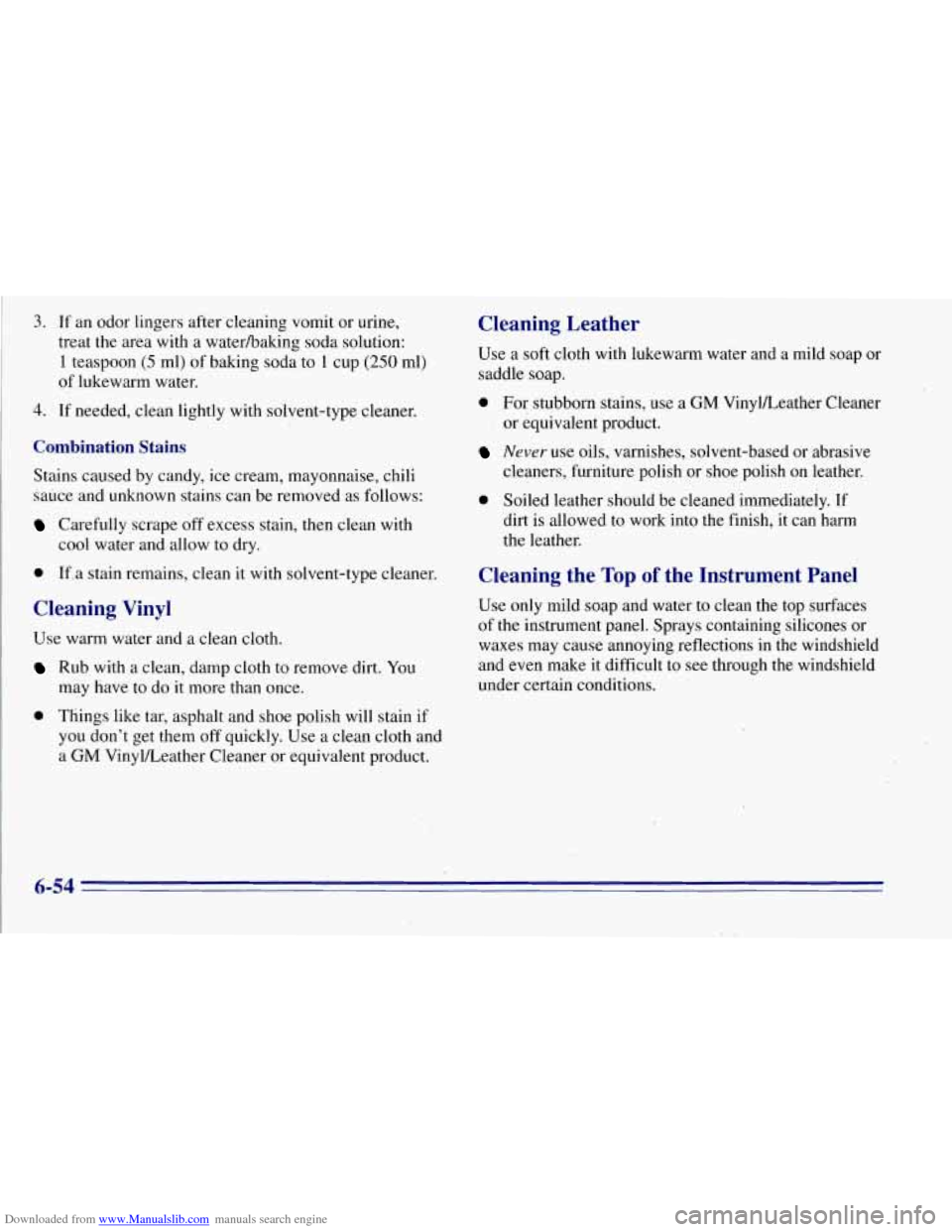 CHEVROLET TAHOE 1996 1.G Owners Manual Downloaded from www.Manualslib.com manuals search engine 3. If an odor lingers after cleaning vomit or urine,
treat the area with a waterhaking soda solution:
1 teaspoon (5 ml) of baking soda to 1 CHEVROLET TAHOE 1996 1.G Owners Manual Downloaded from www.Manualslib.com manuals search engine 3. If an odor lingers after cleaning vomit or urine,
treat the area with a waterhaking soda solution:
1 teaspoon (5 ml) of baking soda to 1