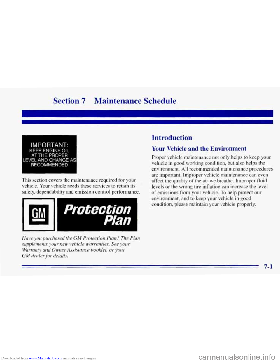 CHEVROLET TAHOE 1996 1.G Owners Manual Downloaded from www.Manualslib.com manuals search engine Section 7 Maintenance  Schedule 
IMPORTANT- 
KEEP ENGINE OIL 
AT THE PROPER 
LEVEL 
AND CHANGE AS 
RECOMMENDED 
This section covers  the mainte