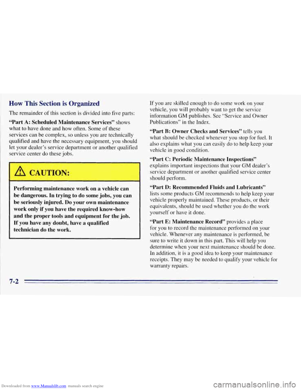 CHEVROLET TAHOE 1996 1.G Owners Manual Downloaded from www.Manualslib.com manuals search engine How This Section is Organized 
The remainder  of this  section  is divided into  five parts: 
“Part A: Scheduled  Maintenance  Services” sh