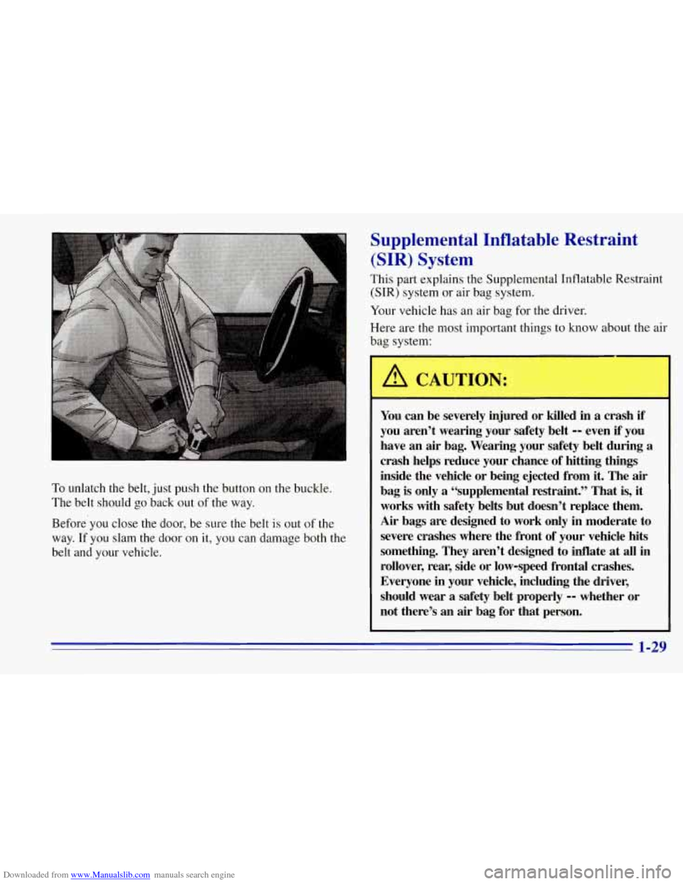 CHEVROLET TAHOE 1996 1.G Owners Guide Downloaded from www.Manualslib.com manuals search engine To unlatch the belt, just  push  the  button on  the buckle. 
The  belt should  go back  out 
of the way. 
Before  you close the 
door, be sure