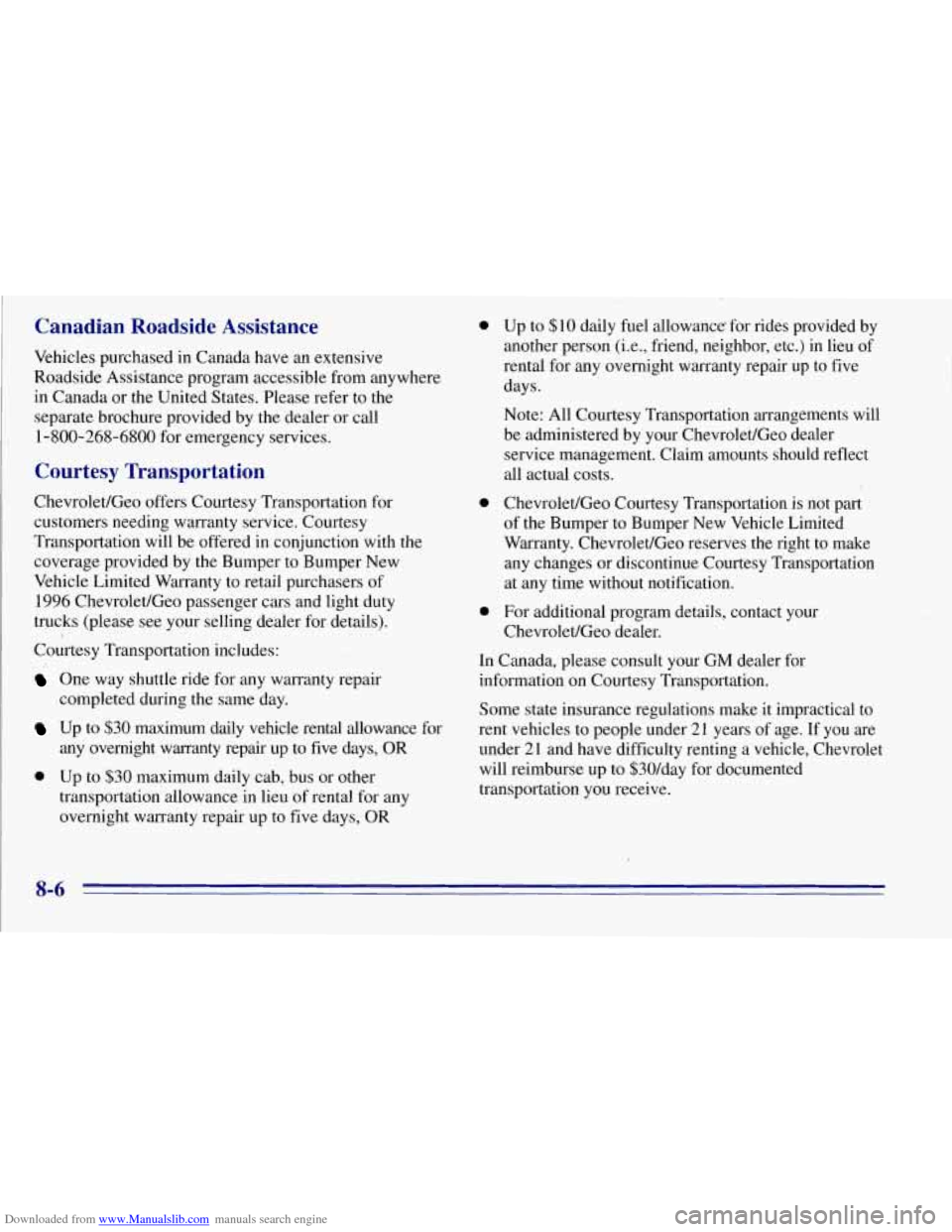 CHEVROLET TAHOE 1996 1.G Owners Manual Downloaded from www.Manualslib.com manuals search engine Canadian Roadside Assistance
Vehicles purchased in Canada have an extensive
Roadside Assistance program accessible from anywhere
in CHEVROLET TAHOE 1996 1.G Owners Manual Downloaded from www.Manualslib.com manuals search engine Canadian Roadside Assistance
Vehicles purchased in Canada have an extensive
Roadside Assistance program accessible from anywhere
in