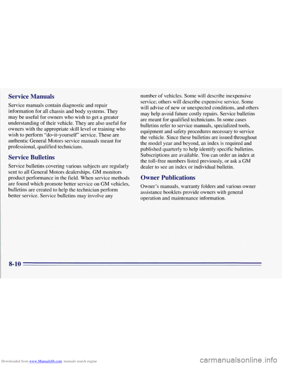 CHEVROLET TAHOE 1996 1.G Owners Manual Downloaded from www.Manualslib.com manuals search engine Service Manuals
Service manuals contain diagnostic and repair
information for all chassis and body systems. They
may be useful for ow CHEVROLET TAHOE 1996 1.G Owners Manual Downloaded from www.Manualslib.com manuals search engine Service Manuals
Service manuals contain diagnostic and repair
information for all chassis and body systems. They
may be useful for ow