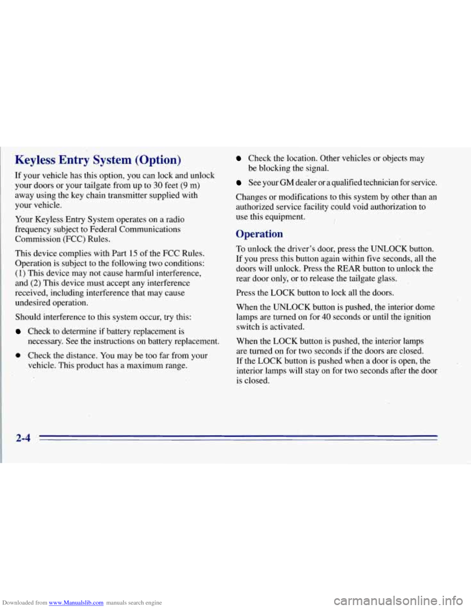 CHEVROLET TAHOE 1996 1.G Repair Manual Downloaded from www.Manualslib.com manuals search engine Keyless Entry System (Option)
If your vehicle has this option, you can lock and unlock
your doors or your tailgate from up to
30 CHEVROLET TAHOE 1996 1.G Repair Manual Downloaded from www.Manualslib.com manuals search engine Keyless Entry System (Option)
If your vehicle has this option, you can lock and unlock
your doors or your tailgate from up to
30