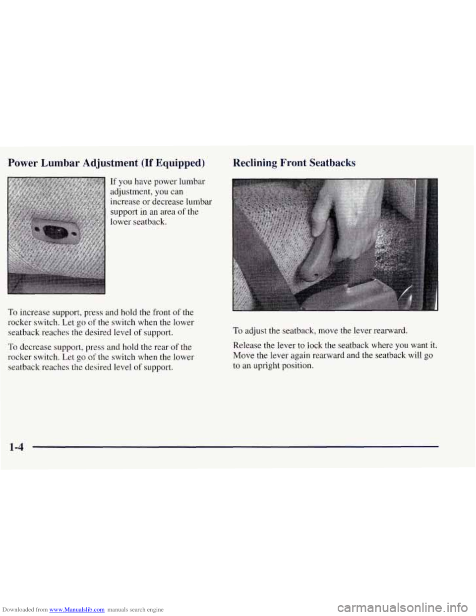 CHEVROLET TAHOE 1997 1.G User Guide Downloaded from www.Manualslib.com manuals search engine Power  Lumbar  Adjustment (If Equipped) 
If you have power  lumbar 
adjustment,  you can 
increase  or decrease  lumbar 
support  in an  area  