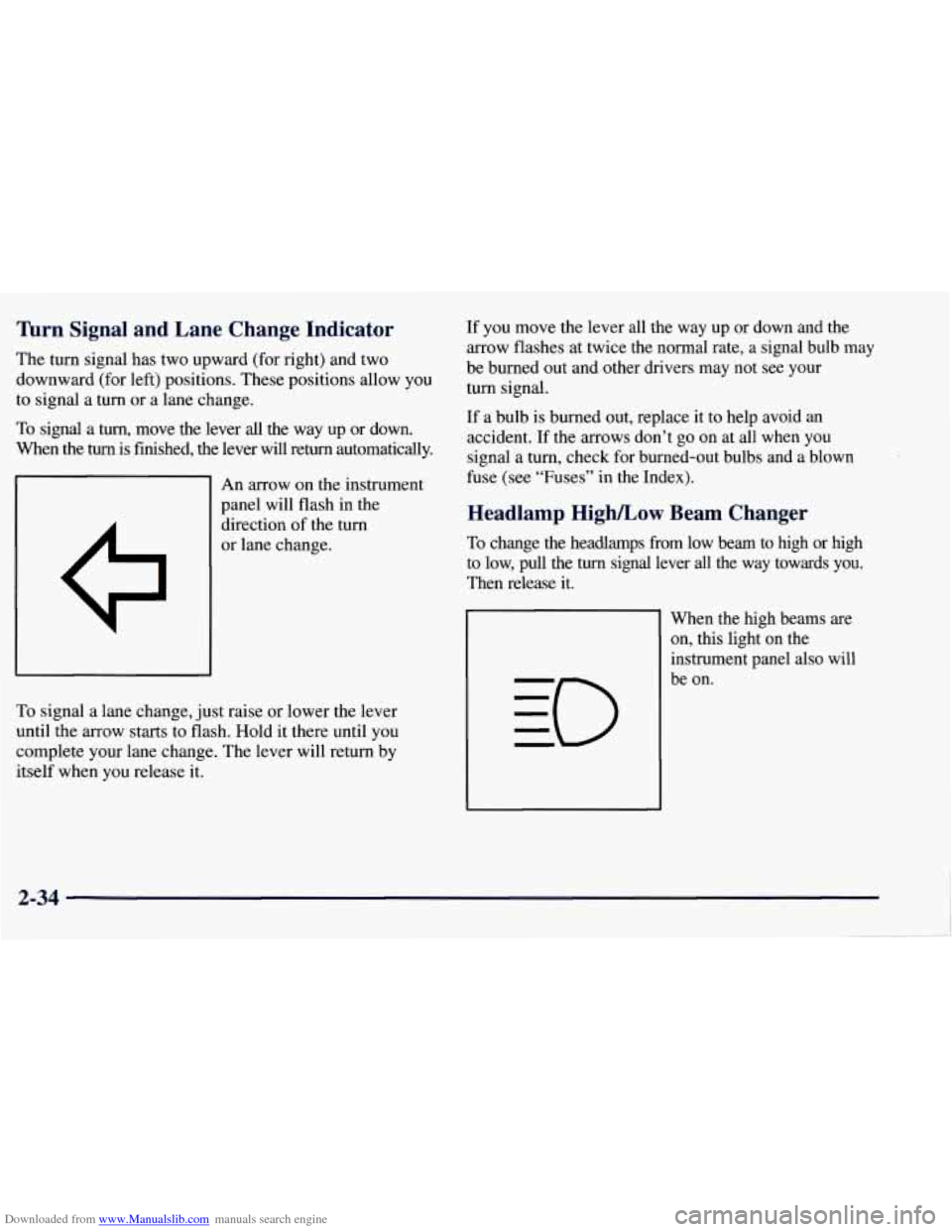 CHEVROLET TAHOE 1997 1.G Owners Manual Downloaded from www.Manualslib.com manuals search engine Thrn Signal and Lane Change Indicator
The turn signal has two upward (for right) and two
downward (for left) positions. These pos CHEVROLET TAHOE 1997 1.G Owners Manual Downloaded from www.Manualslib.com manuals search engine Thrn Signal and Lane Change Indicator
The turn signal has two upward (for right) and two
downward (for left) positions. These pos