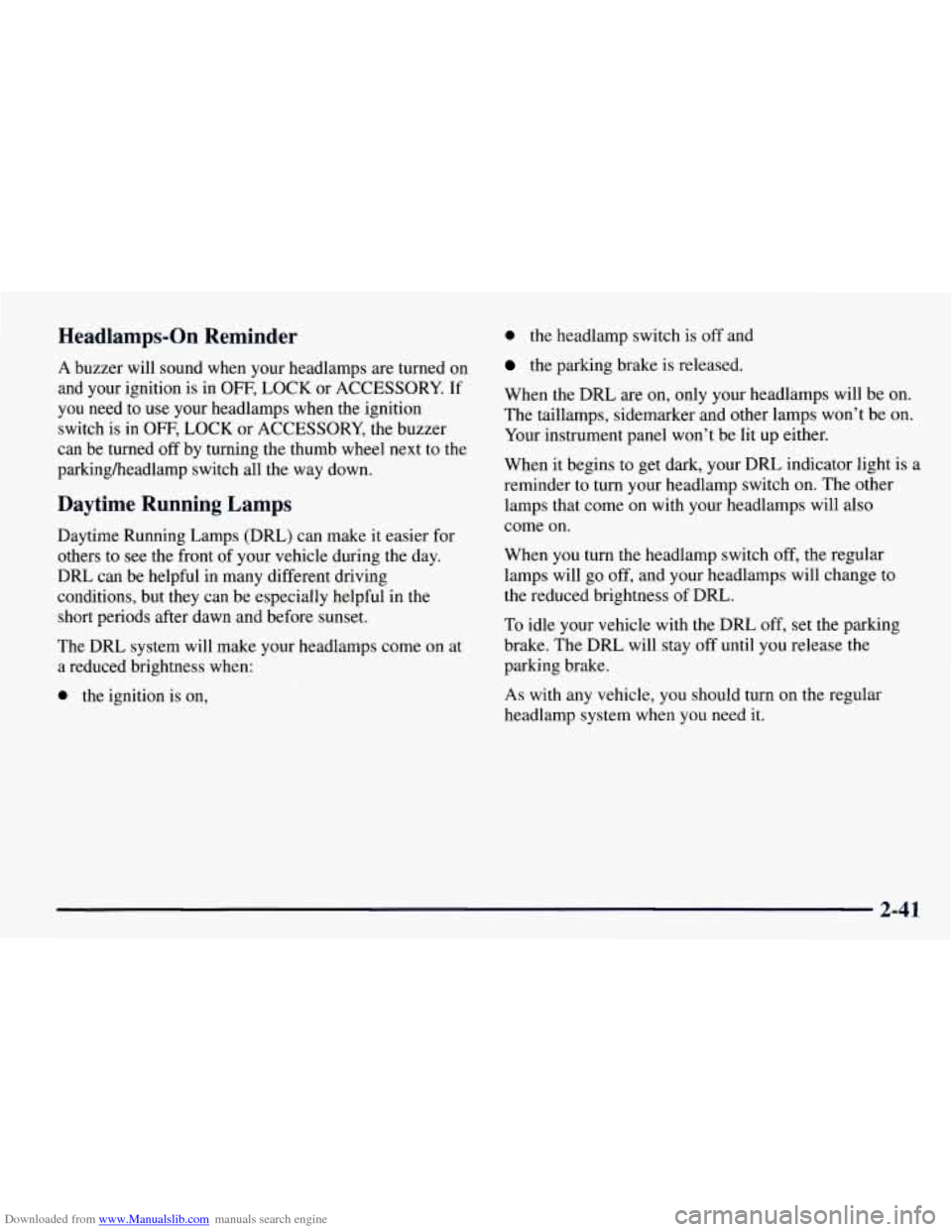 CHEVROLET TAHOE 1997 1.G Owners Manual Downloaded from www.Manualslib.com manuals search engine Headlamps-On  Reminder 
A buzzer will sound  when your headlamps  are turned  on 
and  your  ignition is 
in OFF, LOCK or ACCESSORY.  If 
you  