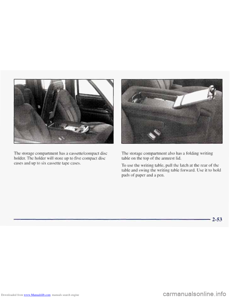 CHEVROLET TAHOE 1997 1.G Owners Manual Downloaded from www.Manualslib.com manuals search engine The storage compartment has a cassettekompact disc
holder. The holder will store up to five compact disc
cases and up to six cas CHEVROLET TAHOE 1997 1.G Owners Manual Downloaded from www.Manualslib.com manuals search engine The storage compartment has a cassettekompact disc
holder. The holder will store up to five compact disc
cases and up to six cas