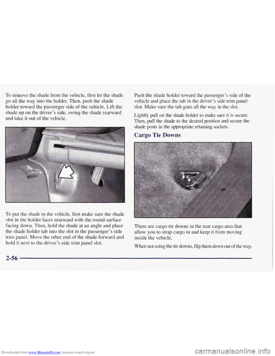 CHEVROLET TAHOE 1997 1.G Owners Manual Downloaded from www.Manualslib.com manuals search engine To remove the shade from the vehicle, first let the shade
go all the way into the holder. Then, push the shade
holder toward the pas CHEVROLET TAHOE 1997 1.G Owners Manual Downloaded from www.Manualslib.com manuals search engine To remove the shade from the vehicle, first let the shade
go all the way into the holder. Then, push the shade
holder toward the pas