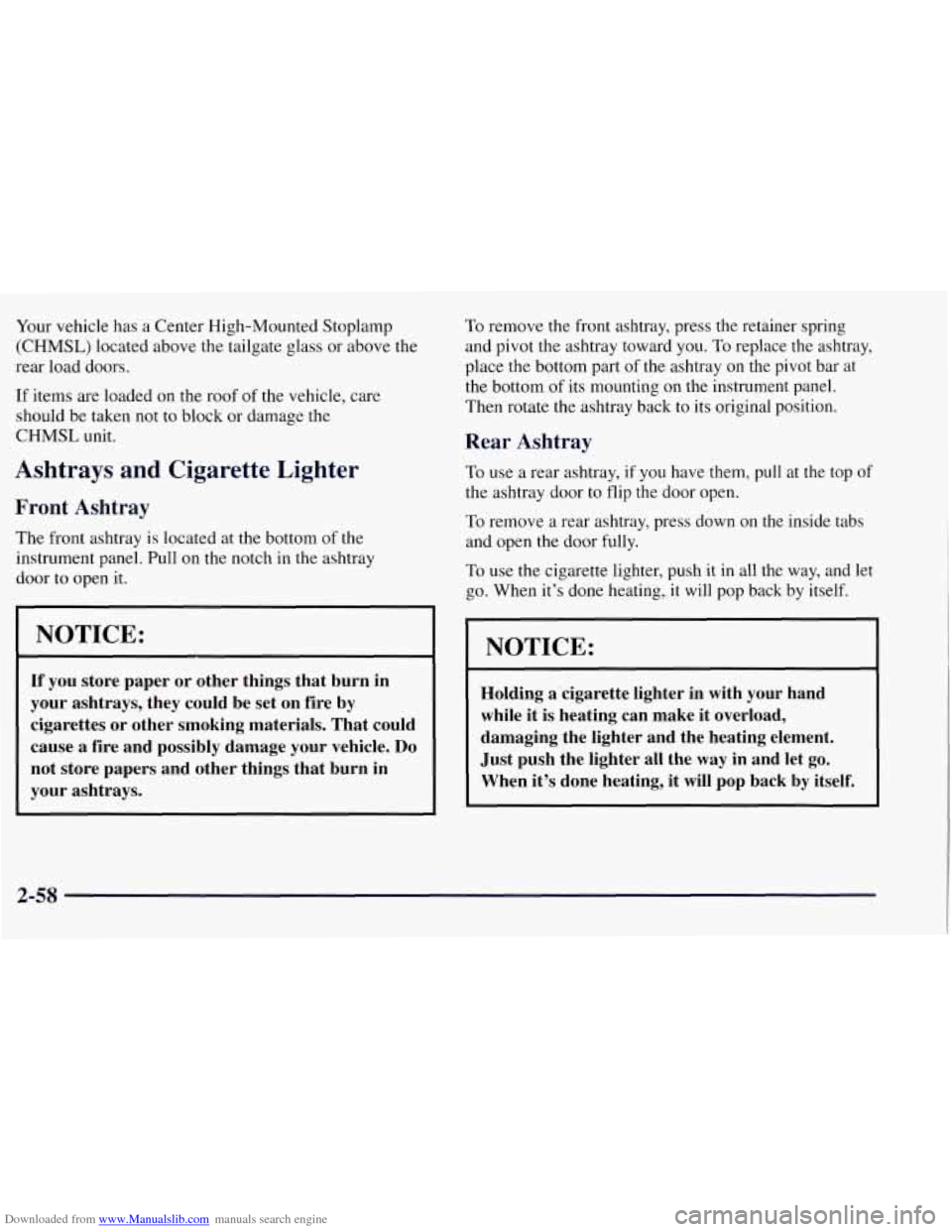 CHEVROLET TAHOE 1997 1.G Owners Manual Downloaded from www.Manualslib.com manuals search engine Your vehicle has  a  Center High-Mounted  Stoplamp 
(CHMSL)  located above  the  tailgate glass  or  above the 
rear  load  doors. 
If  items  