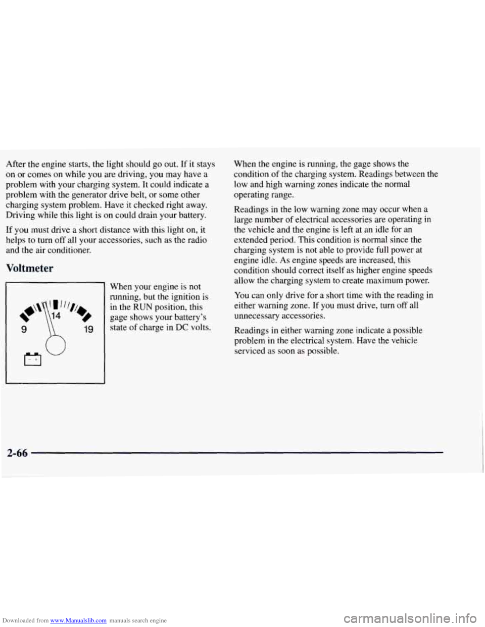 CHEVROLET TAHOE 1997 1.G Owners Manual Downloaded from www.Manualslib.com manuals search engine After  the engine starts,  the  light should go out.  If it stays 
on  or  comes  on  while you  are  driving, 
you may have a 
problem  with y