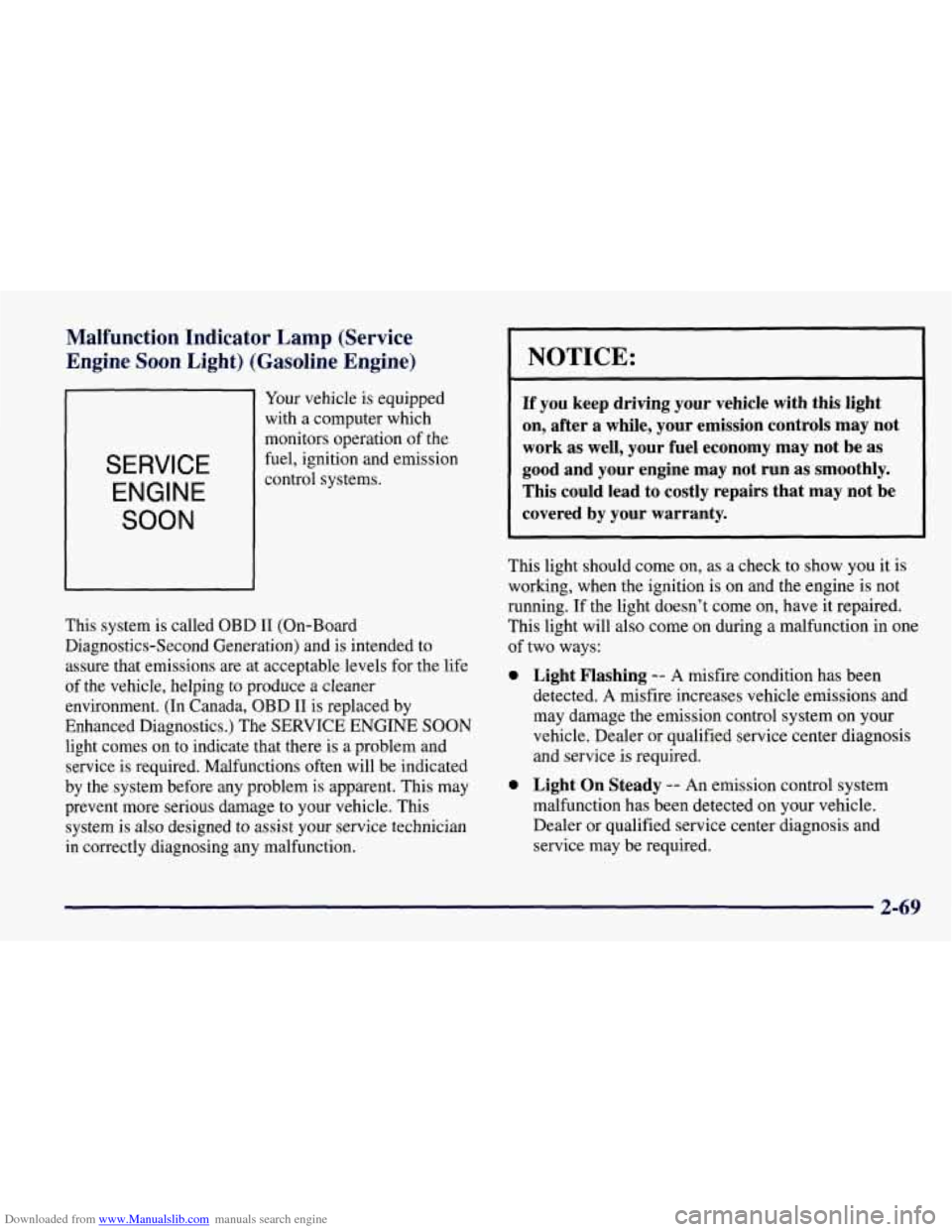 CHEVROLET TAHOE 1997 1.G Owners Manual Downloaded from www.Manualslib.com manuals search engine Malfunction Indicator Lamp (Service
Engine Soon Light) (Gasoline Engine)
SERVICE
ENGINE
SOON
Your vehicle is equipped
with a comp CHEVROLET TAHOE 1997 1.G Owners Manual Downloaded from www.Manualslib.com manuals search engine Malfunction Indicator Lamp (Service
Engine Soon Light) (Gasoline Engine)
SERVICE
ENGINE
SOON
Your vehicle is equipped
with a comp