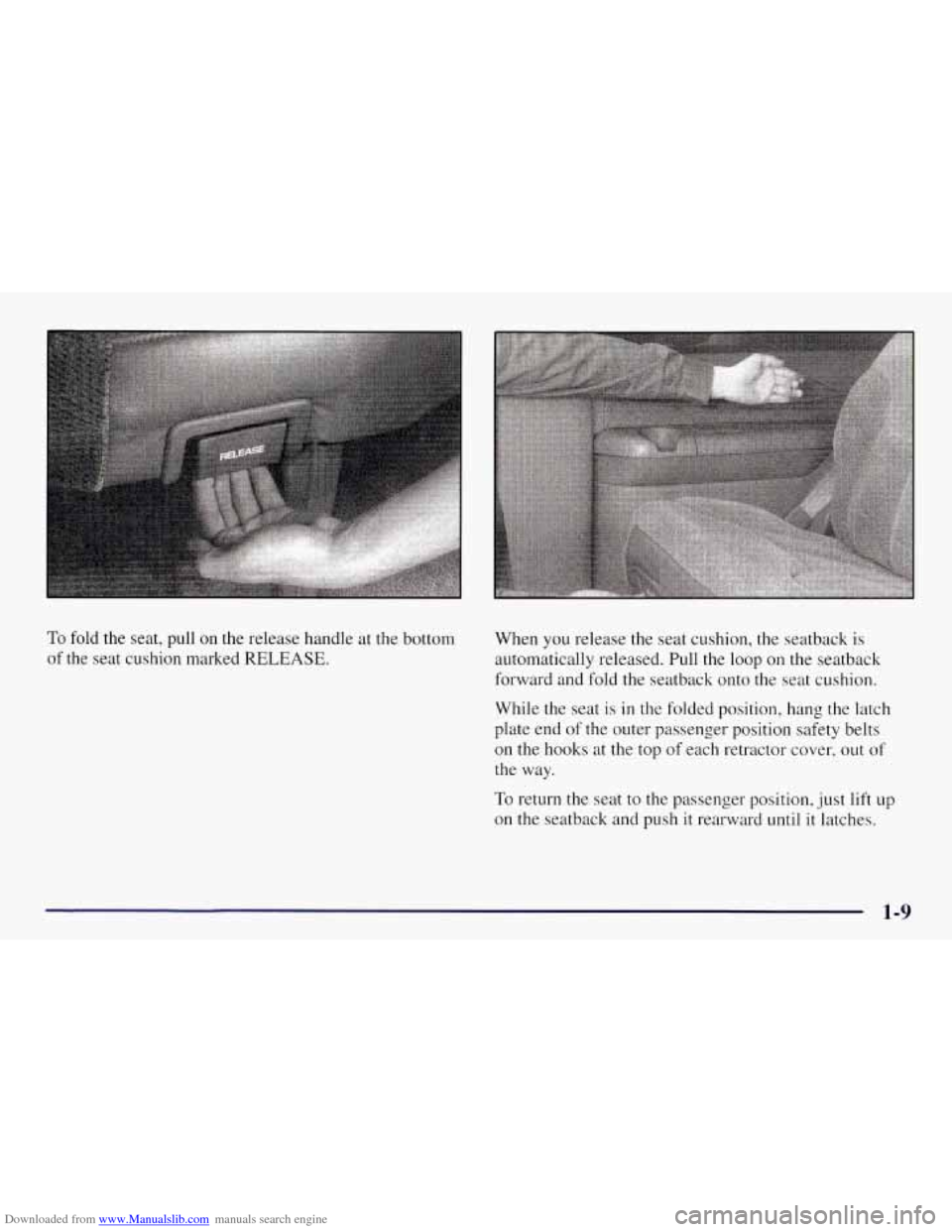CHEVROLET TAHOE 1997 1.G Owners Manual Downloaded from www.Manualslib.com manuals search engine To fold the seat, pull on  the release  handle at the bottom 
of  the  seat cushion  marked 
RELEASE. 
When you release the  seat  cushion, the
