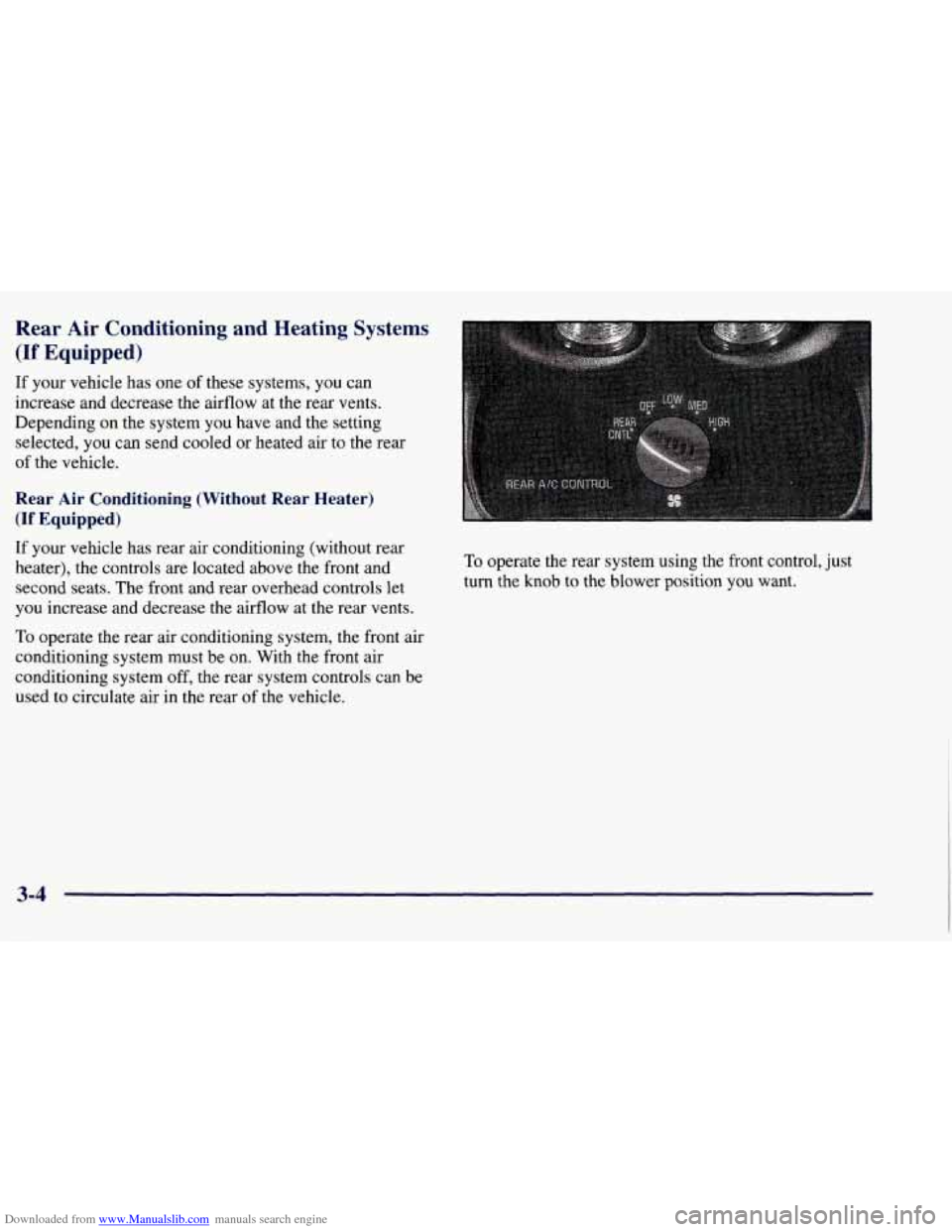 CHEVROLET TAHOE 1997 1.G Owners Manual Downloaded from www.Manualslib.com manuals search engine Rear  Air  Conditioning  and  Heating  Systems 
(If Equipped) 
If your  vehicle  has  one  of these  systems,  you can 
increase  and  decrease