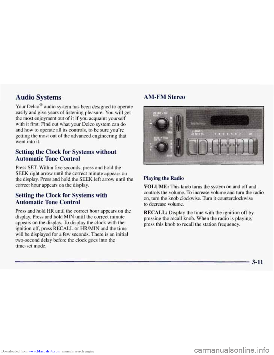 CHEVROLET TAHOE 1997 1.G Owners Manual Downloaded from www.Manualslib.com manuals search engine Audio Systems 
Your DelcoB audio system has been designed  to  operate 
easily  and give  years  of listening pleasure.  You will get 
the  mos