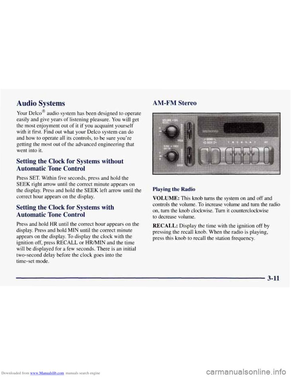 CHEVROLET TAHOE 1997 1.G Owners Manual Downloaded from www.Manualslib.com manuals search engine Audio Systems
Your DelcoB audio system has been designed to operate
easily and give years of listening pleasure. You will get
the mos CHEVROLET TAHOE 1997 1.G Owners Manual Downloaded from www.Manualslib.com manuals search engine Audio Systems
Your DelcoB audio system has been designed to operate
easily and give years of listening pleasure. You will get
the mos