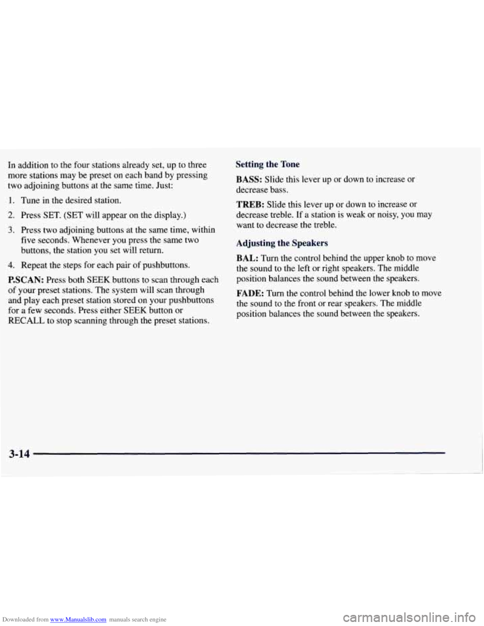 CHEVROLET TAHOE 1997 1.G Owners Manual Downloaded from www.Manualslib.com manuals search engine In addition to the four stations already set, up to three
more stations may be preset on each band by pressing
two adjoining button CHEVROLET TAHOE 1997 1.G Owners Manual Downloaded from www.Manualslib.com manuals search engine In addition to the four stations already set, up to three
more stations may be preset on each band by pressing
two adjoining button