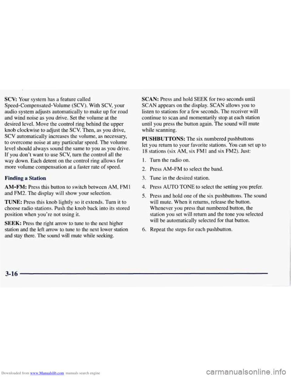 CHEVROLET TAHOE 1997 1.G Owners Manual Downloaded from www.Manualslib.com manuals search engine SCV: Your system has a feature called
Speed-Compensated-Volume (SCV). With SCV, your
audio system adjusts automatically to make up for CHEVROLET TAHOE 1997 1.G Owners Manual Downloaded from www.Manualslib.com manuals search engine SCV: Your system has a feature called
Speed-Compensated-Volume (SCV). With SCV, your
audio system adjusts automatically to make up for