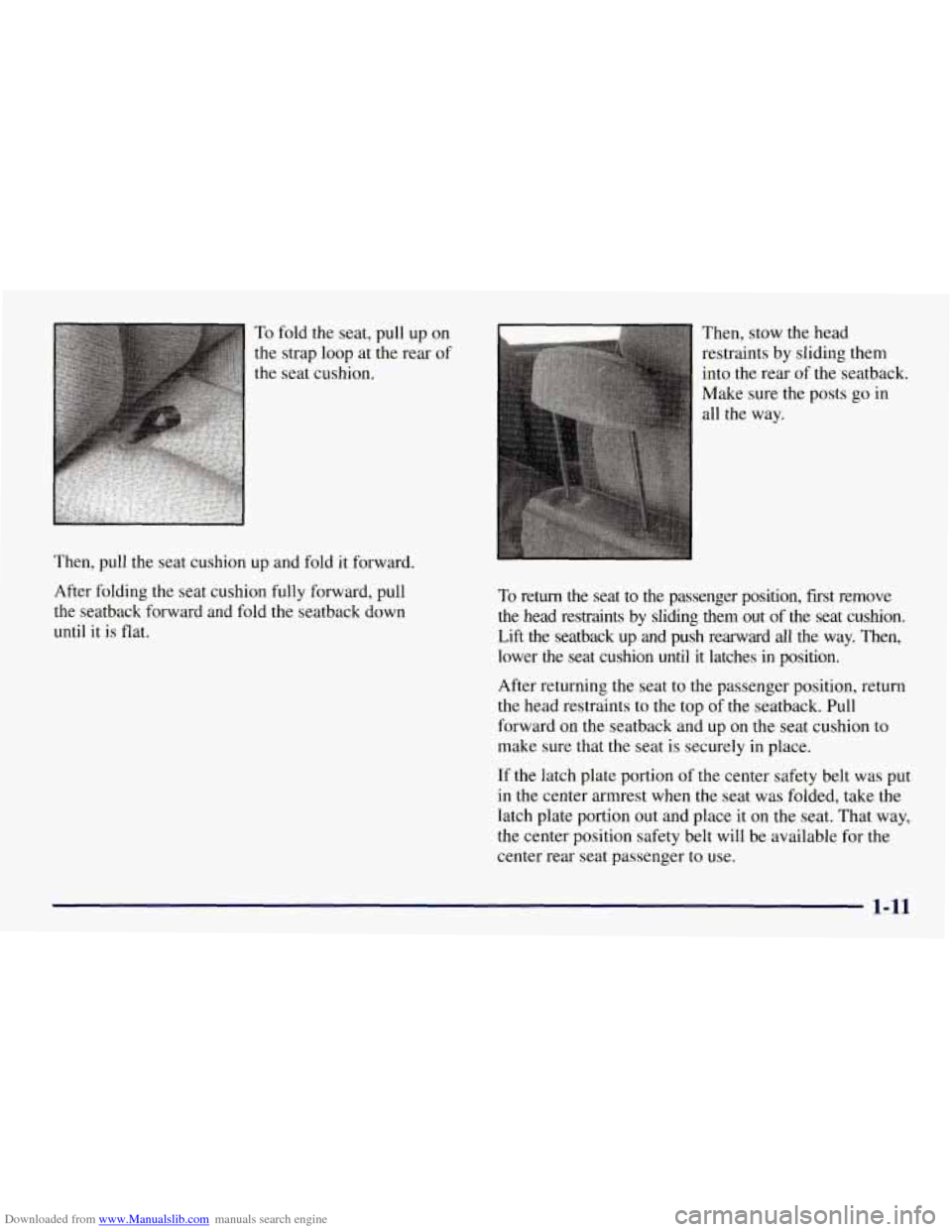 CHEVROLET TAHOE 1997 1.G Owners Manual Downloaded from www.Manualslib.com manuals search engine To fold the seat, pull up on 
the  strap loop at the rear  of 
the seat cushion. 
Then,  pull  the seat cushion  up and fold it  forward. 
Afte