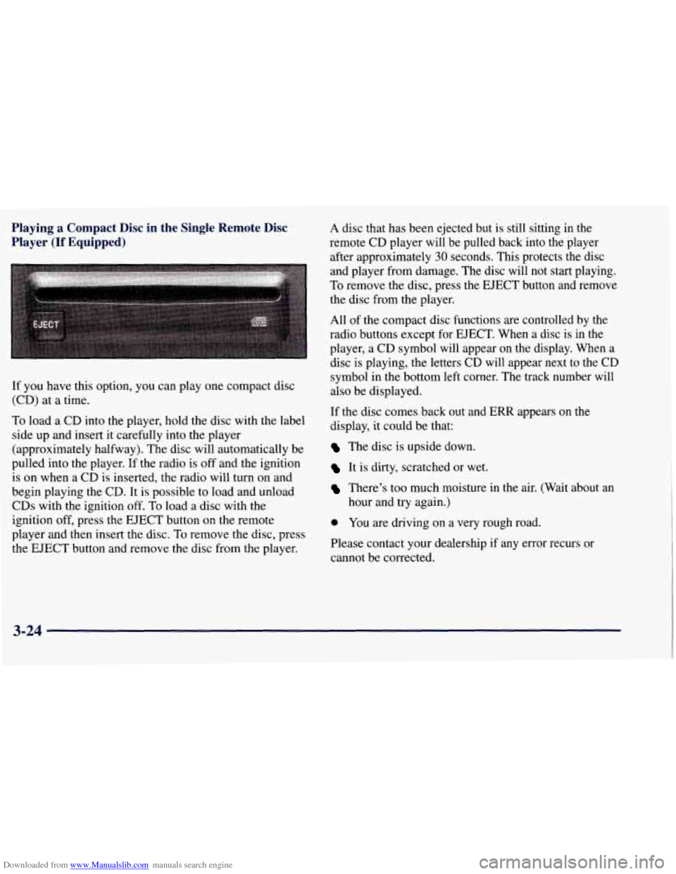 CHEVROLET TAHOE 1997 1.G Owners Manual Downloaded from www.Manualslib.com manuals search engine Playing a  Compact  Disc  in  the  Single  Remote  Disc 
Player 
(If Equipped) 
If  you  have  this option,  you can play  one  compact  disc 
