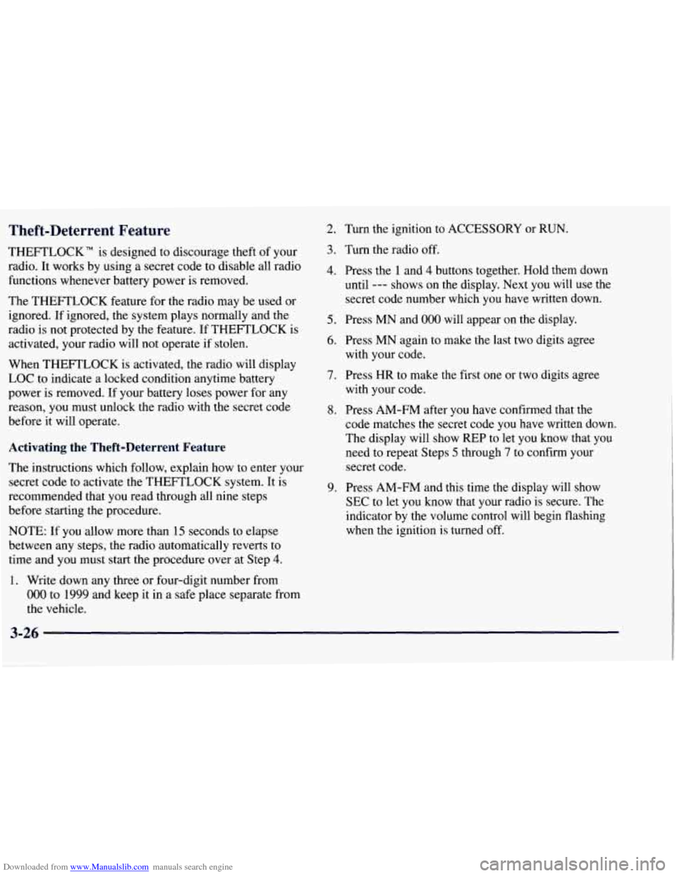 CHEVROLET TAHOE 1997 1.G Owners Manual Downloaded from www.Manualslib.com manuals search engine Theft-Deterrent Feature
THEFTLOCK" is designed to discourage theft of your
radio. It works by using a secret code to disable all r CHEVROLET TAHOE 1997 1.G Owners Manual Downloaded from www.Manualslib.com manuals search engine Theft-Deterrent Feature
THEFTLOCK" is designed to discourage theft of your
radio. It works by using a secret code to disable all r