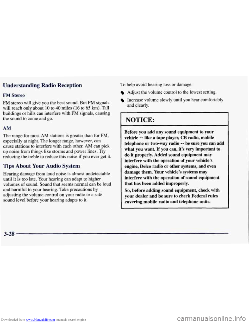 CHEVROLET TAHOE 1997 1.G Owners Manual Downloaded from www.Manualslib.com manuals search engine Understanding Radio Reception
FM Stereo
FM stereo will give you the best sound. But FM signals
will reach only about
10 to 40 mile CHEVROLET TAHOE 1997 1.G Owners Manual Downloaded from www.Manualslib.com manuals search engine Understanding Radio Reception
FM Stereo
FM stereo will give you the best sound. But FM signals
will reach only about
10 to 40 mile
