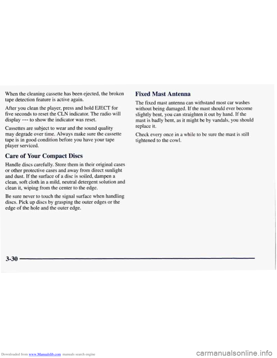CHEVROLET TAHOE 1997 1.G Owners Manual Downloaded from www.Manualslib.com manuals search engine When the cleaning cassette has been ejected, the broken
tape detection feature is active again.
After you clean the player, press and CHEVROLET TAHOE 1997 1.G Owners Manual Downloaded from www.Manualslib.com manuals search engine When the cleaning cassette has been ejected, the broken
tape detection feature is active again.
After you clean the player, press and