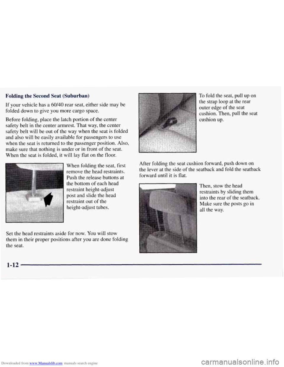 CHEVROLET TAHOE 1997 1.G Owners Manual Downloaded from www.Manualslib.com manuals search engine Folding  the  Second  Seat  (Suburban) 
If your vehicle has a 60/40 rear  seat,  either  side may  be 
folded down to give 
you more  cargo  sp