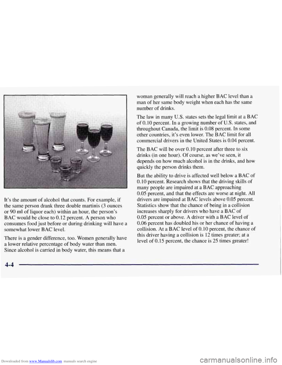CHEVROLET TAHOE 1997 1.G Owners Manual Downloaded from www.Manualslib.com manuals search engine It’s the amount of alcohol that counts. For example, if
the same person drank three double martinis (3 ounces
or
90 ml of liquor e CHEVROLET TAHOE 1997 1.G Owners Manual Downloaded from www.Manualslib.com manuals search engine It’s the amount of alcohol that counts. For example, if
the same person drank three double martinis (3 ounces
or
90 ml of liquor e